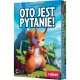 Oto jest pytanie!
