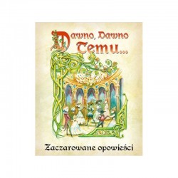Dawno, dawno temu... - Zaczarowane Opowieści